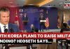 Americas Allies Get Wake Up Call Pete Hegseth Praises South Korea's Plan To Raise Military