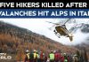DEADLY Avalanche Wave Shreds Italy Italy Avalanche News | Five Hikers Killed as Avalanches Strike