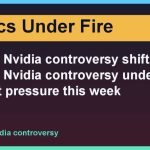 Trump Nvidia controversy shift puts Trump Nvidia controversy under market pressure this week