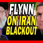 Flynn: Iran’s Blackout Signals Something Much Bigger